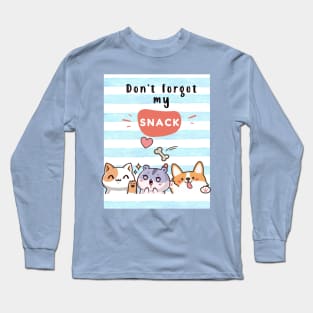 Don’t forget my snack Long Sleeve T-Shirt